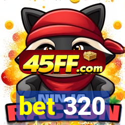 bet 320
